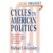 Cycles in American Politics: how political, economic and cultural trends have shaped the nation.