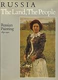 Russia: The Land, the People : Russian Painting, 1850-1910