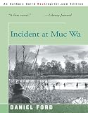 Incident at Muc Wa: A Novel of War in Southeast Asia