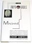 The Improbable Machine: What the Upheavals in Artificial Intelligence Research Reveal About How the Mind Really Works