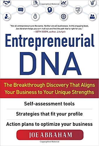 Entrepreneurial DNA:  The Breakthrough Discovery that Aligns Your Business to Your Unique Strengths