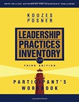 The Leadership Practices Inventory (LPI): Participant's Workbook, Third Edition