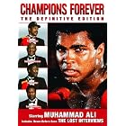 Champions Forever: The Definitive Edition (Muhammad Ali the Lost Interviews) by 