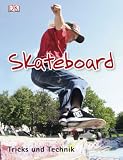 Skateboard: Tricks und Technik