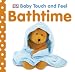 Bathtime (Touch & Feel)