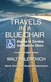 Travels in a Blue Chair: Alaska to ZambiaUshuaia to Uluru