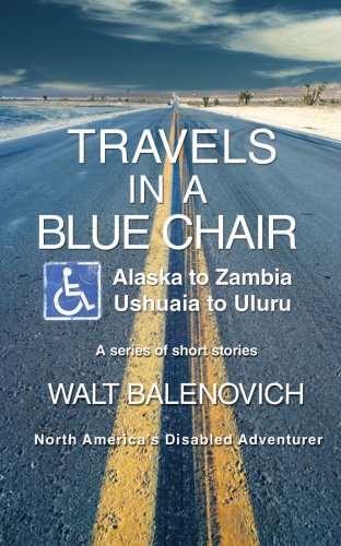 City Travel Guides Discounted  Books : Travels in a Blue Chair: Alaska to Zambiaushuaia to Uluru