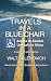 Travels in a Blue Chair: Alaska to ZambiaUshuaia to Uluru