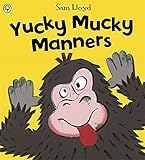 Yucky mucky manners
