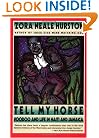 Tell My Horse : Voodoo and Life in Haiti and Jamaica
