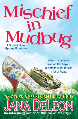 Mischief in Mudbug (Ghost-in-Law Mystery/Romance Book 2)