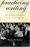 Practicing Writing : The Postwar Discourse Of Freshman  English