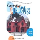 Connecticut Curiosities, 2nd: Quirky Characters, Roadside Oddities and Other Offbeat Stuff... by Susan Campbell and Bill Heald