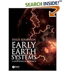 Click here to buy Early Earth Systems: A Geochemical Approach by  Hugh R. Rollinson.