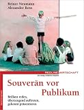 Produkt-Bild: Souver&auml;n vor Publikum.Brilliant reden, &uuml;berzeugend auftreten, gekonnt pr&auml;sentieren