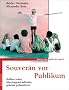 Souver�n vor Publikum.Brilliant reden, �berzeugend auftreten, gekonnt pr�sentieren