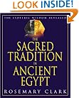 The Sacred Tradition in Ancient Egypt: The Esoteric Wisdom Revealed