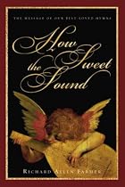 How Sweet the Sound: The Message of Our Best-Loved Hymns