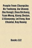 People from Changsha: Hu Yaobang, Liu Shaoqi, Zhu Rongji, Zhou Bichang, Yuan Meng, Xiang Zhejun, Li Xiaopeng, Lei Feng, Bao Chunlai, Ray Hua-