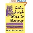 Twelve Jewish Steps to Recovery: A Personal Guide to Turning from Alcoholism and Other Addictions... by Kerry M. Olitzky and Stuart A. Copans