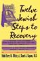 Twelve Jewish Steps to Recovery: A Personal Guide to Turning from Alcoholism and Other Addictions (Twelve Step Recovery)