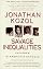 Savage Inequalities: Children in Americas Schools by Jonathan Kozol