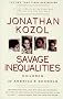 Savage Inequalities: Children in America's Schools Savage Inequalities: Children in America's Schools