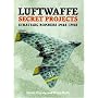 Luftwaffe Secret Projects: Strategic Bombers, 1935-1945 v. 2