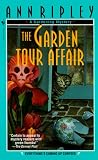 The Garden Tour Affair: A Gardening Mystery (Gardening Mysteries) Ann Ripley