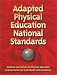 Adapted Physical Education National Standards: National Consortium for Physical Education and Recreation for Individuals With Disabilities