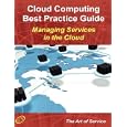 Cloud Computing Best Practice Guide: Strategies, Methods and Challenges To Managing...