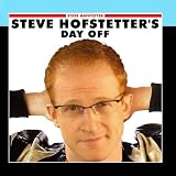 Steve Hofstetters Day Off