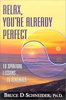 Relax, You're Already Perfect: 10 Spiritual Lessons to Remember