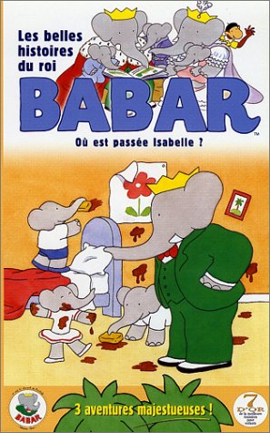 Les Belles histoires du roi Babar - Vol.10 : Ou est pass�e Isabelle ?