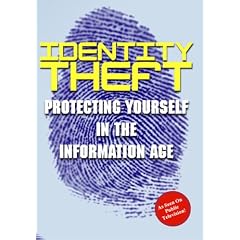 Identity Theft: Protecting Yourself In The Information Age