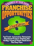 Franchise Opportunities: A Business of Your Own (Franchise Opportunities)