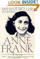 Anne Frank: The Biography