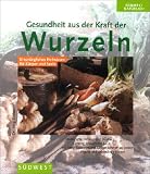 Gesundheit aus der Kraft der Wurzeln - Urspr&uuml;ngliches Heilwissen f&uuml;r K&ouml;rper und Seele - J&ouml;rg Zittlau