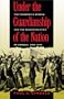 Under the Guardianship of the Nation: The Freedmen's Bureau and the Reconstruction of Georgia, 1865-1870