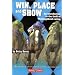 Win, Place and Show: An Introduction to the thrill of Thoroughbred racing
