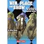 Win, Place and Show: A Female Fan's Guide to Throughbred Racing