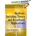 Algebraic Switching Theory and Broadband Applications... by  Shuo-Yen Robert Li