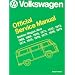 Volkswagen Station Wagon/Bus: Official Service Manual Type 2, 1968, 1969, 1970, 1971, 1972, 1973, 1974, 1975, 1976, 1977, 1978, 1979