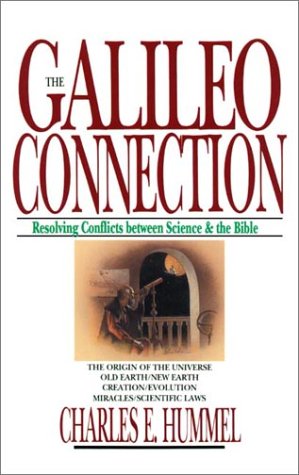 The Galileo Connection: Resolving Conflicts Between Science and the Bible
