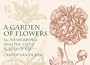 A Garden of Flowers: All 104 Engravings from the Hortus Floridus of 1614 (Dover Pictorial Archives)
