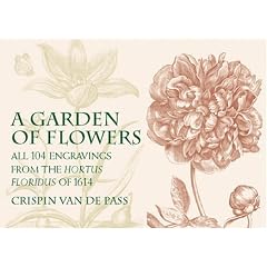 A Garden of Flowers: All 104 Engravings from the Hortus Floridus of 1614 (Dover Pictorial Archives)
