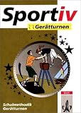 Sportiv: Ger&auml;tturnen: Schulmethodik Ger&auml;tturnen