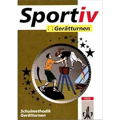 Sportiv: Ger�tturnen: Schulmethodik Ger�tturnen