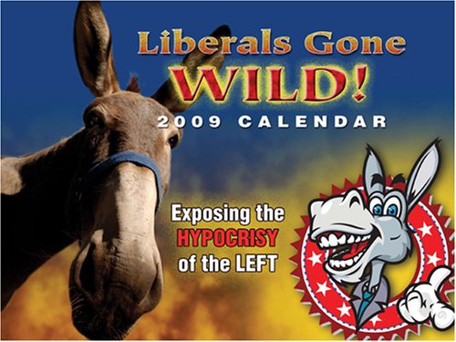 Liberals Gone Wild 2009 Calendar w/ Free CD-Rom
