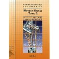 Moteur Diesel : Tome 2
